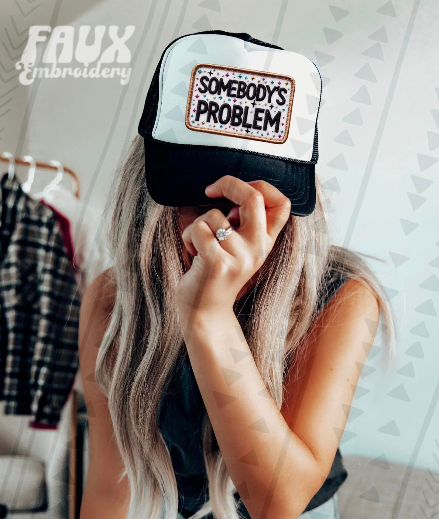 Somebody's Problem-Faux Embroidery (TGG): HAT PATCH *DTF*/Sublimation Transfer