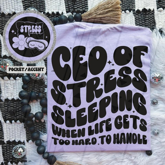 CEO of Stress Sleeping (TGG): *DTF* Transfer