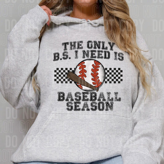 The Only BS I Need Is Baseball Season: *DTF* Transfer