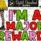 I’M A MAJOR REWARD: Digital Download