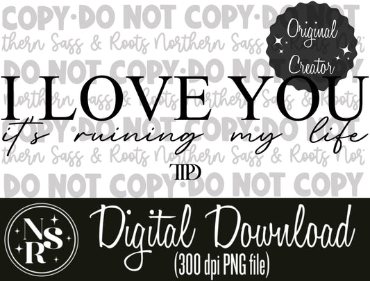 I LOVE YOU it’s ruining my life (NSR): Digital Download