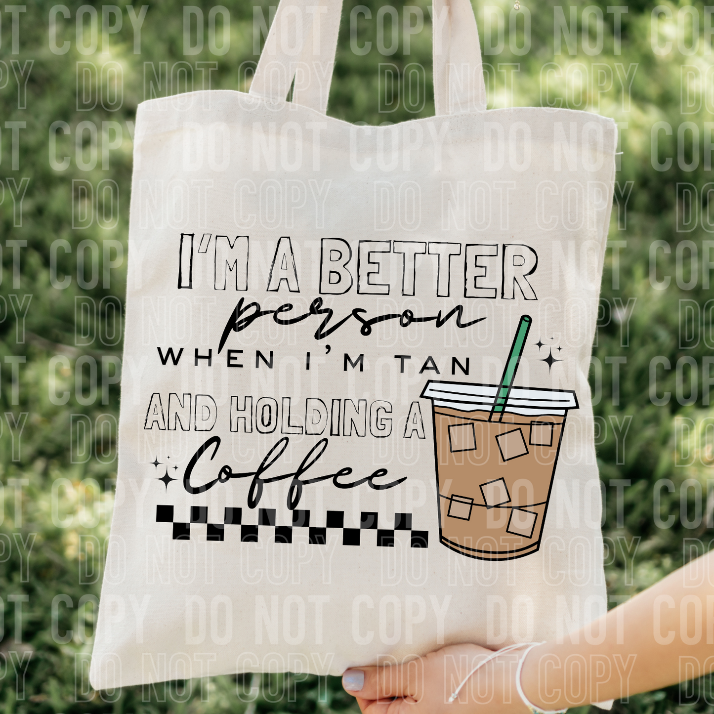 I'm A Better Person Tan Iced Coffee (SBB): *DTF* Transfer