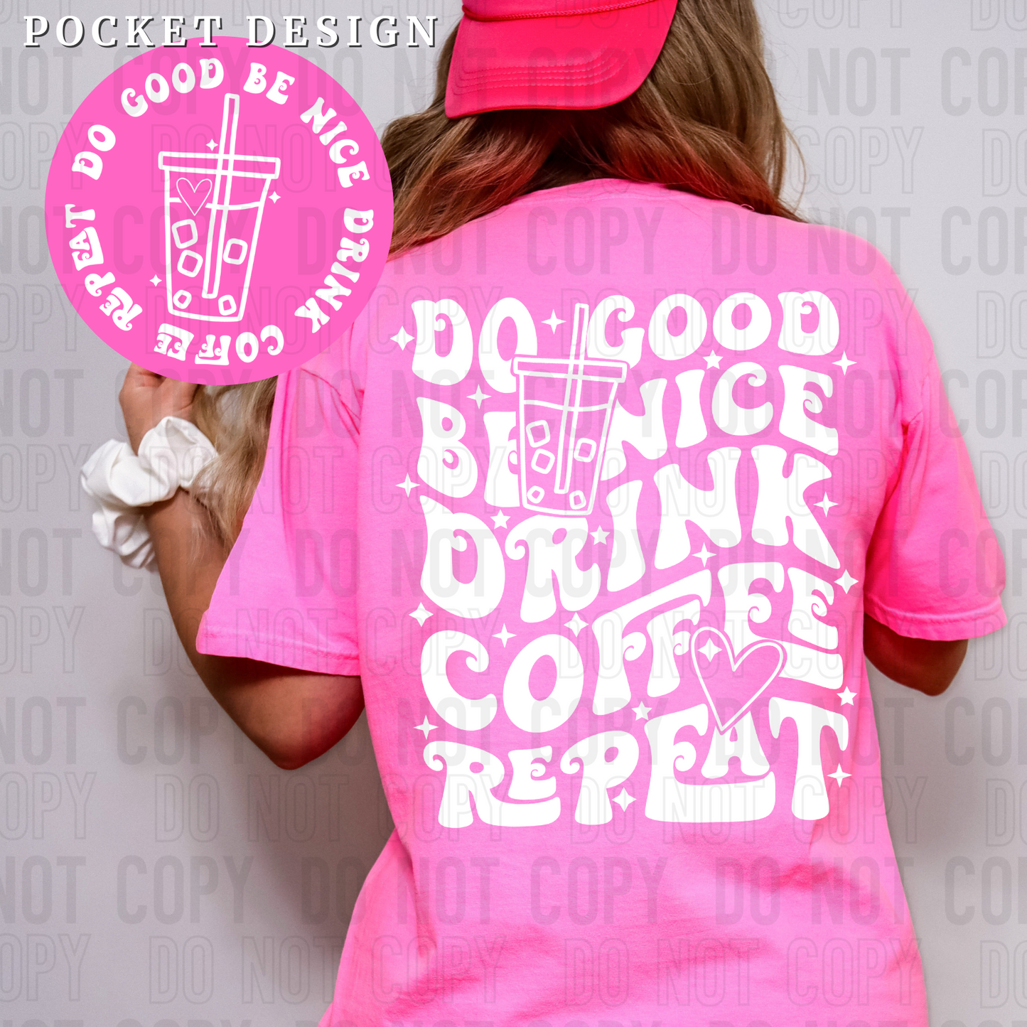 Do Good Be Nice Drink Coffee Repeat (SBB): *DTF* Transfer