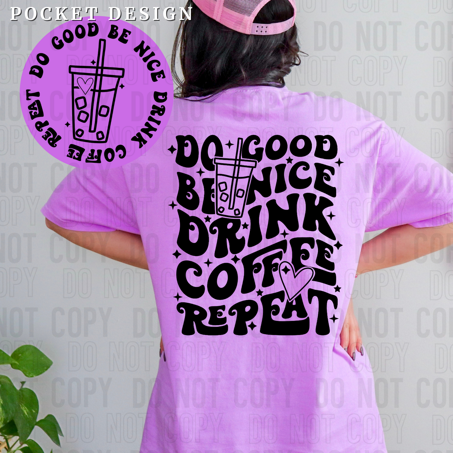 Do Good Be Nice Drink Coffee Repeat (SBB): *DTF* Transfer