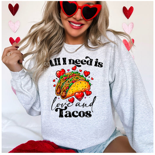 All I Need is Love and Tacos: *DTF* Transfer