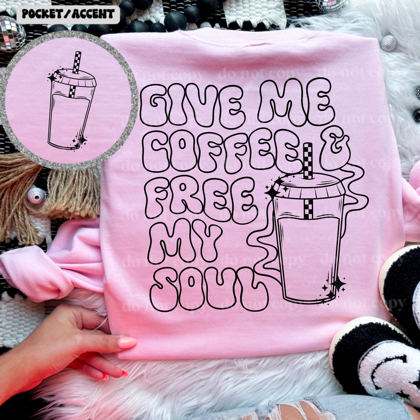 Give Me Coffee and Free My Soul (CSC): *DTF* Transfer