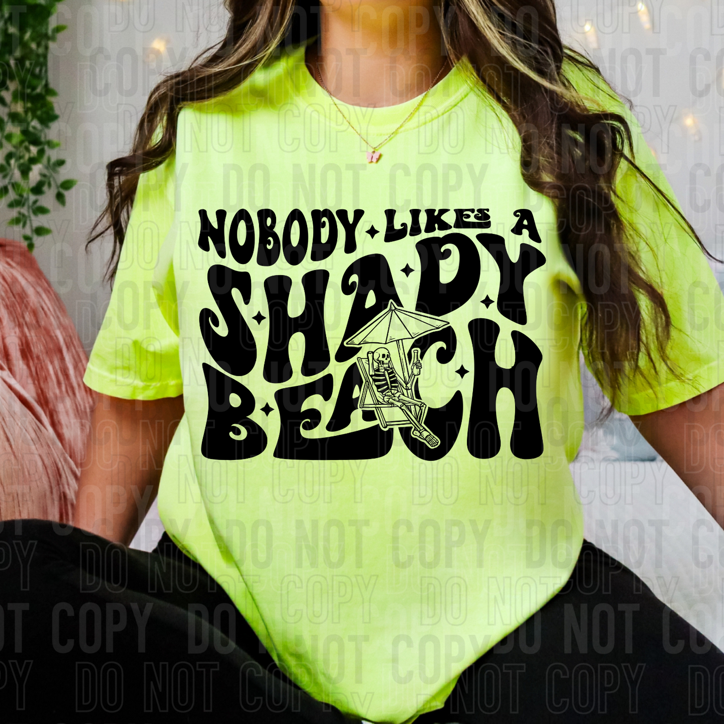 Nobody Likes A Shady Beach (SBB): *DTF* Transfer