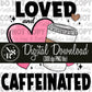 LOVED and CAFFEINATED (Hot Coffee): Digital Download