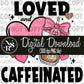 LOVED and CAFFEINATED (Iced Coffee): Digital Download