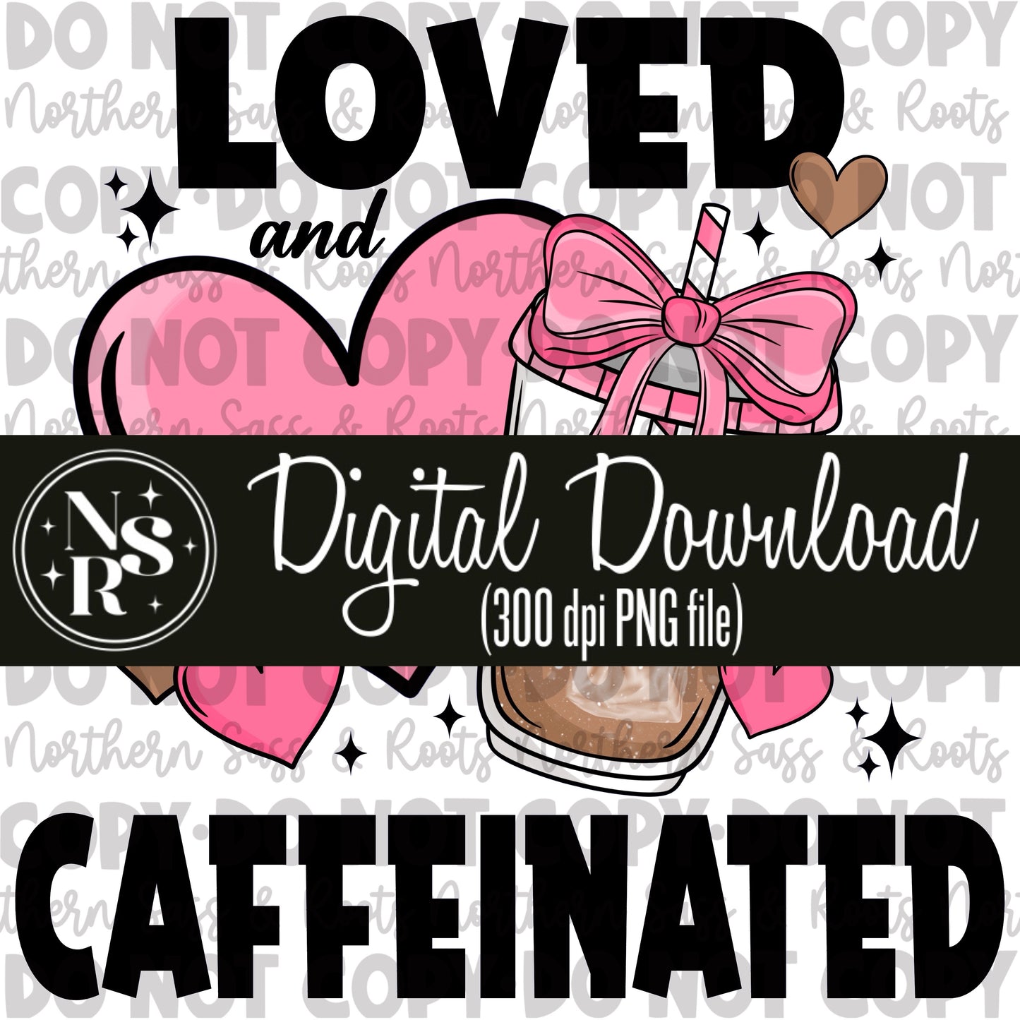 LOVED and CAFFEINATED (Iced Coffee): Digital Download