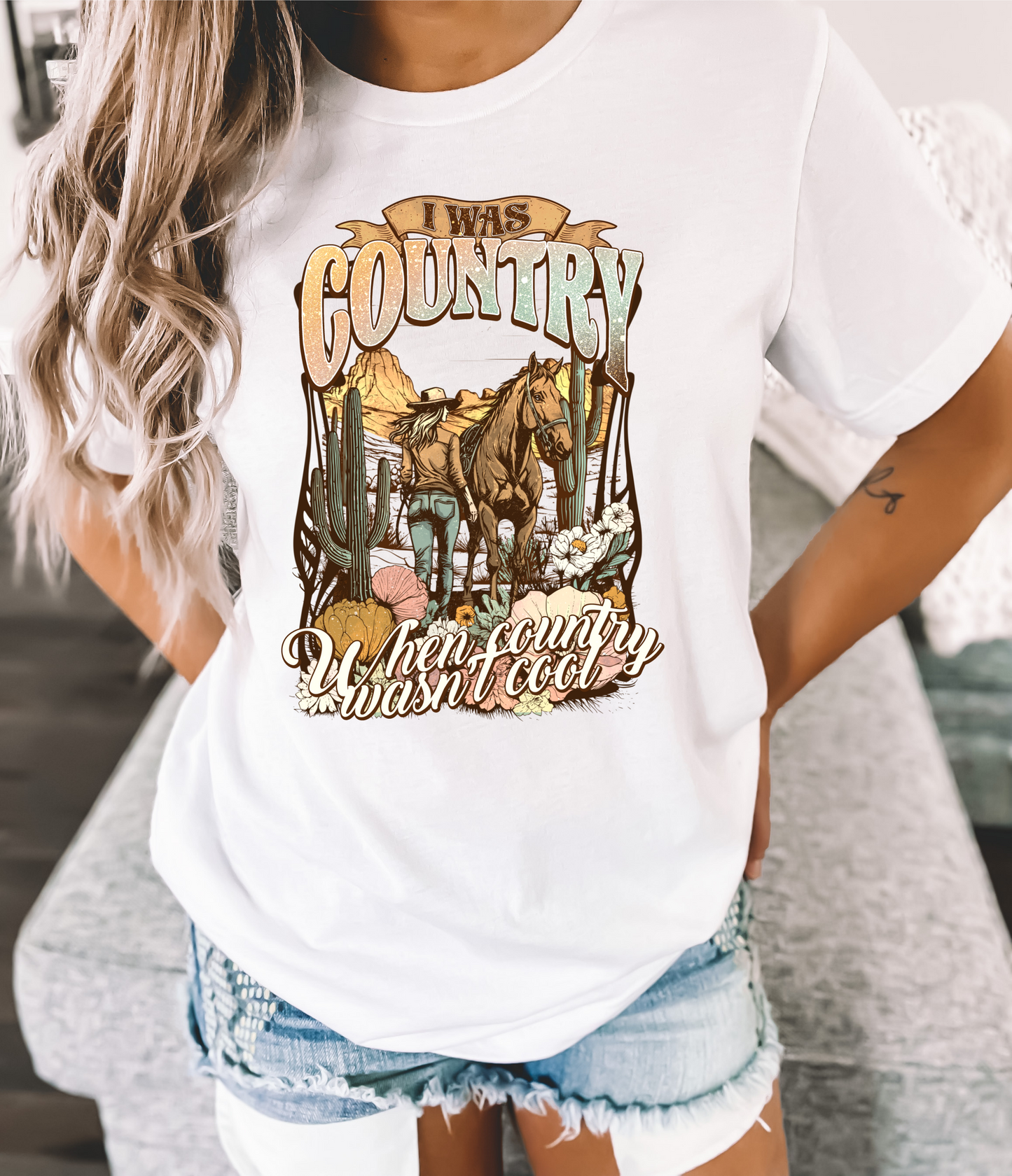 I Was Country When Country Was Cool: *DTF* Transfer