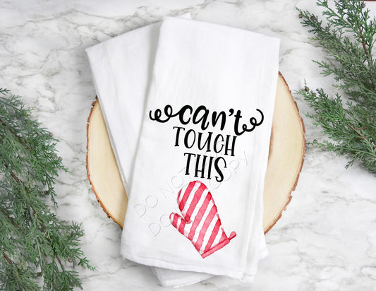 Can't Touch This- Tea Towel Transfer