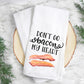 Don't Go Bacon My Heart- Tea Towel Transfer