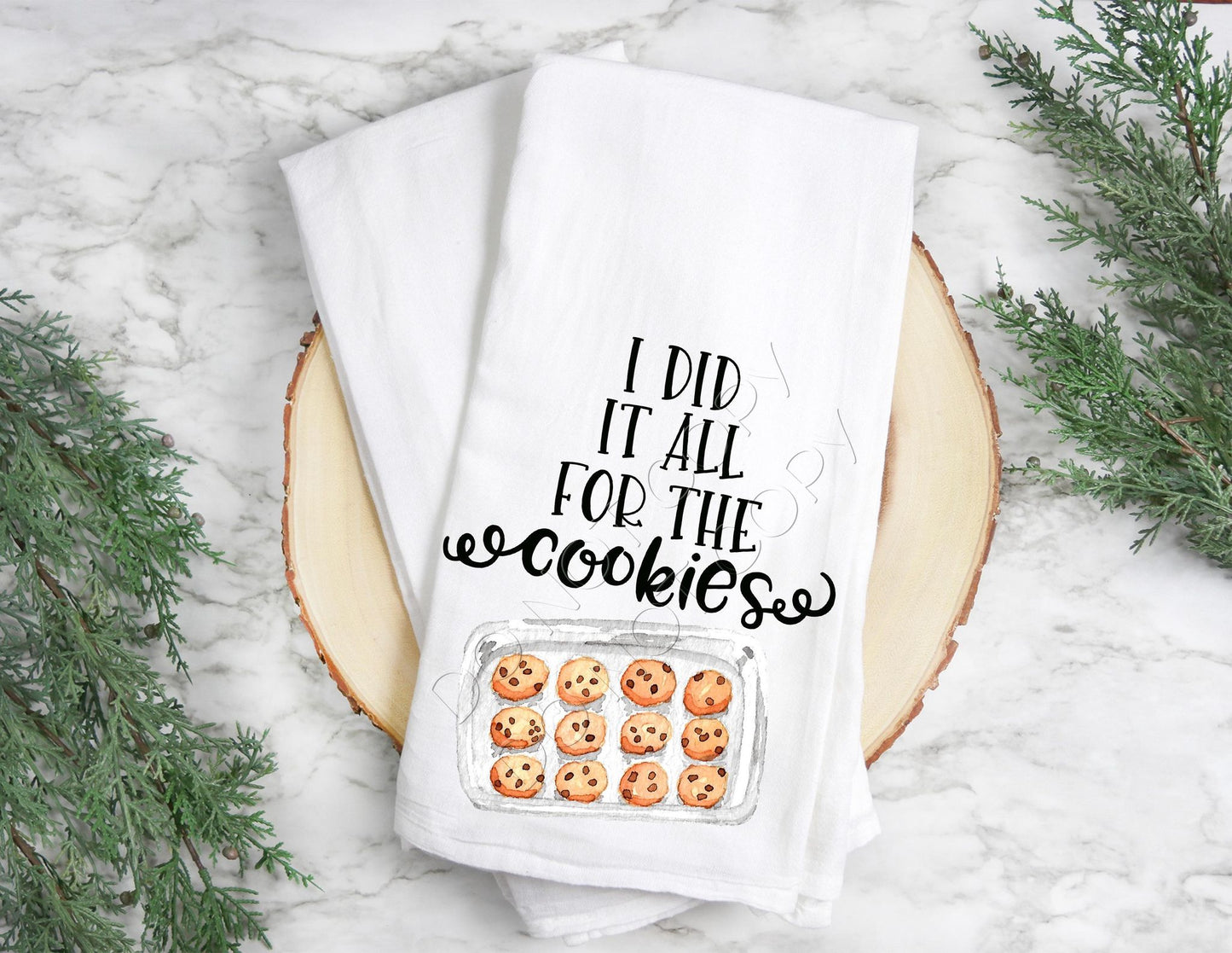 I Did It All For The Cookies- Tea Towel Transfer