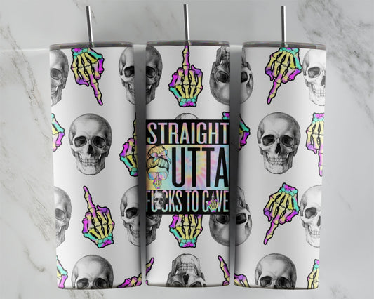 Straight Outta Fucks To Give: Tumbler Sublimation Print