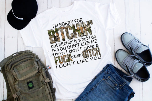 EXCLUSIVE I’m Sorry For Bitchin’ (Realtree Camo/Men’s Version)-Screen Print Transfer (RTS 1/1)