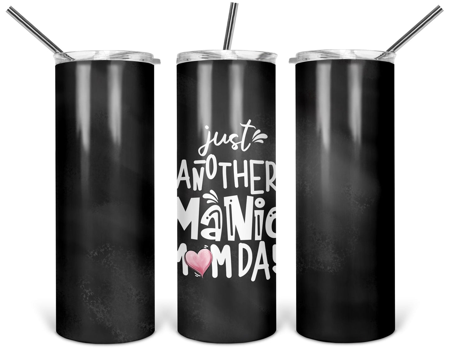 Just Another Manic Momday-Tumbler Sublimation Print