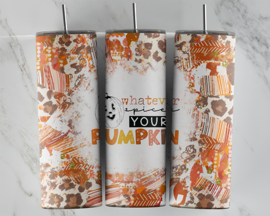 Whatever Spices Your Pumpkin: Tumbler Sub Print