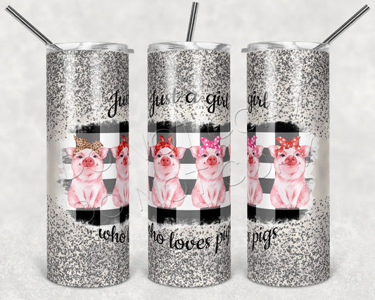 Just A Girl Who Loves Pigs-Tumbler Sublimation Print