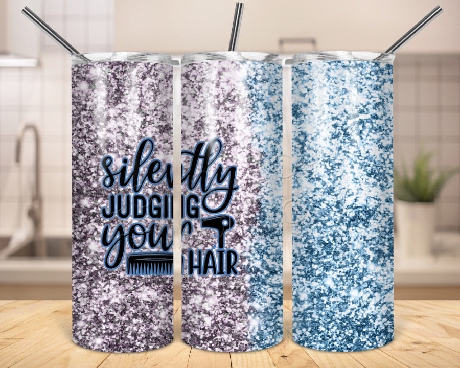 Slightly Judging Your Hair-Tumbler Sublimation Print