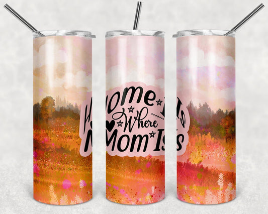 Home Is Where Mom Is-Tumbler Sublimation Print