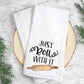 Just Roll With It- Tea Towel Transfer