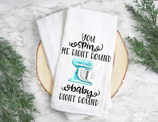 You Spin Me Right Round- Tea Towel Transfer